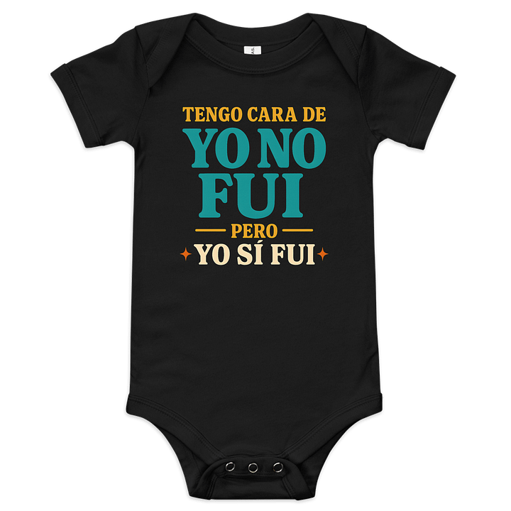 Tengo Cara de Yo No Fui, Pero Yo Si Fui Bodysuit para Bebés product image (1)