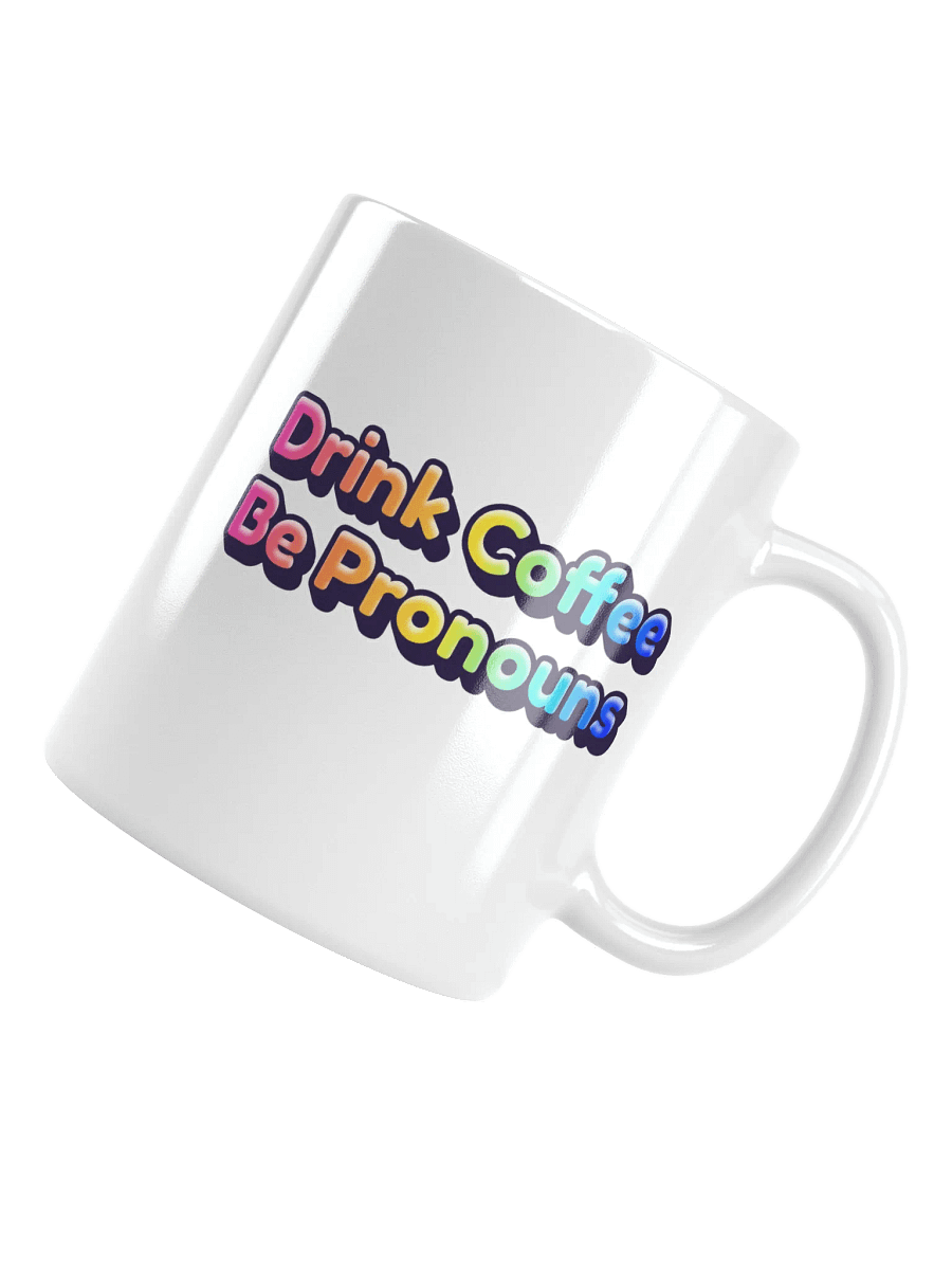 Drink Coffee Be Pronouns Mug product image (4)
