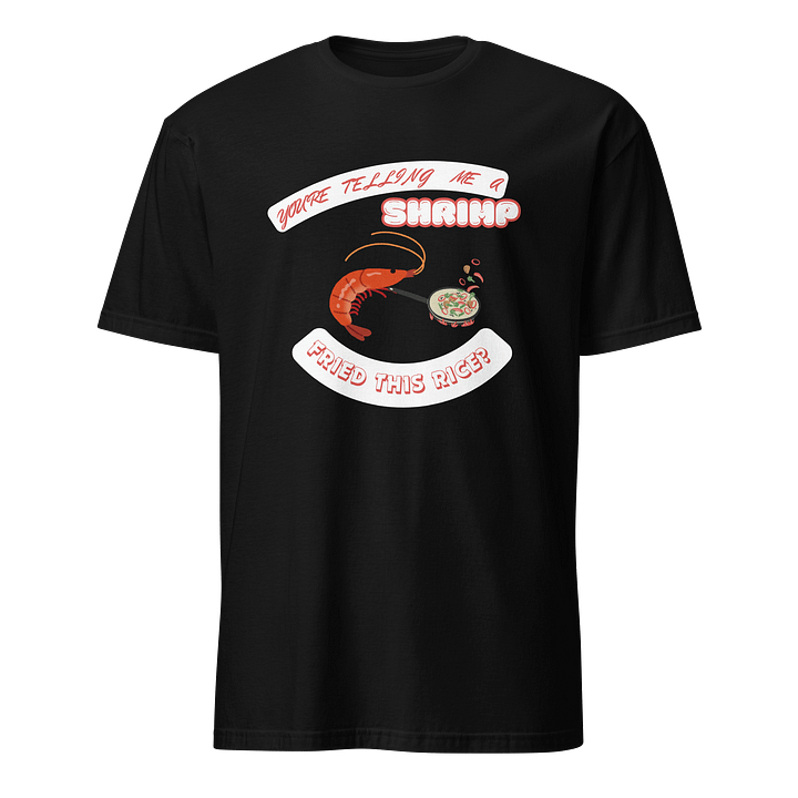 Punny Shrimp Fried Rice T-Shirt product image (1)