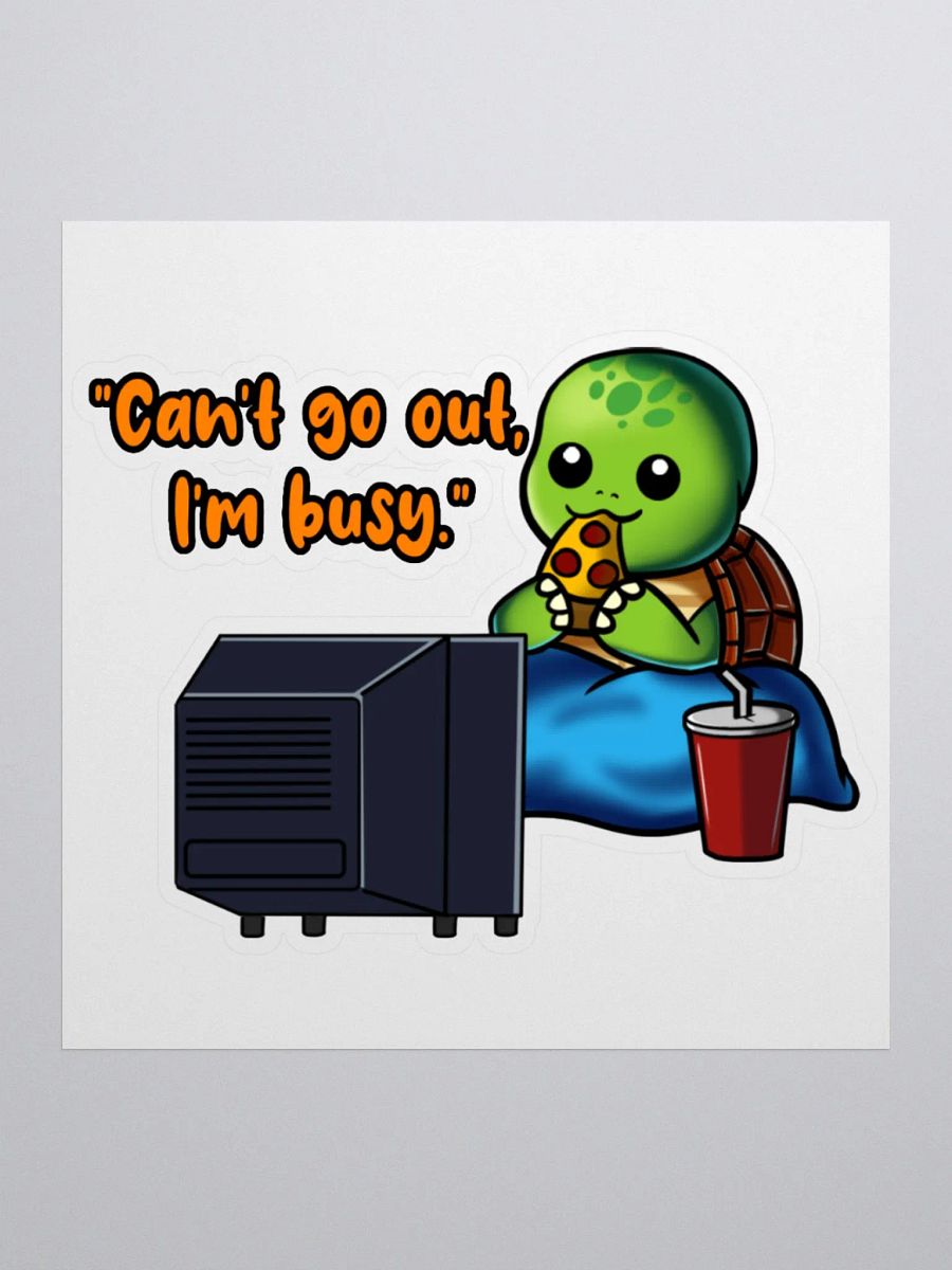 Can't go out, I'm busy - Sticker product image (1)