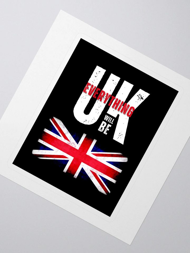 Everything Will Be UK Sticker product image (2)