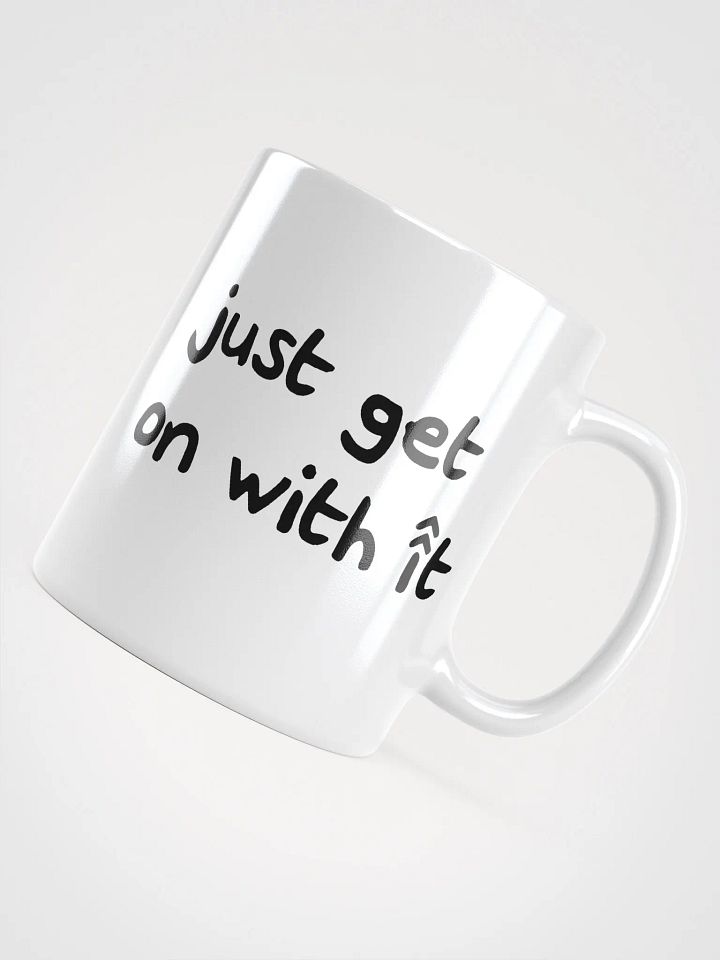 'Just Get On With It' Mug product image (1)
