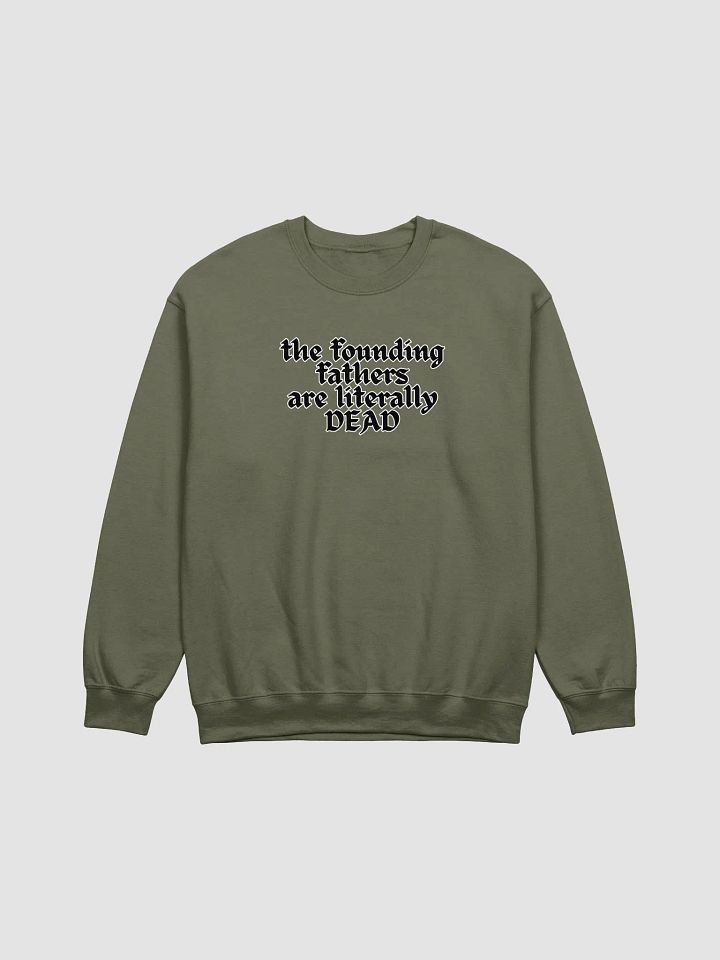 The Founding Fathers are Literally Dead Crewneck Sweatshirt product image (1)