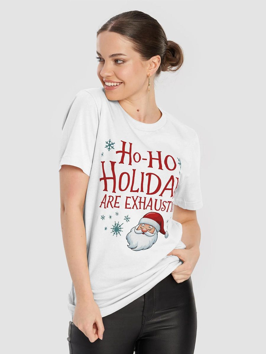 Ho-Ho Holidays Are Exhausting T-Shirt product image (4)