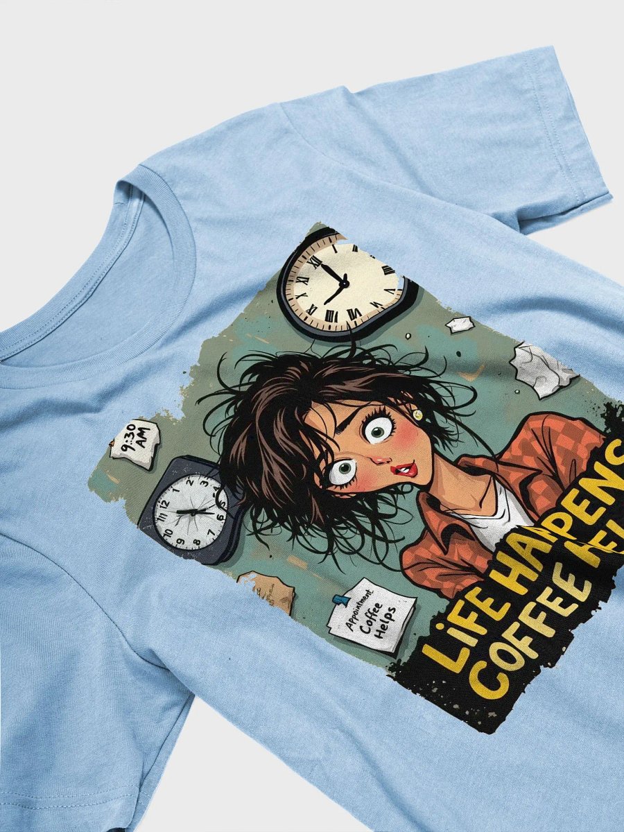 Life Happens, Coffee Helps - Graphic Tee product image (32)