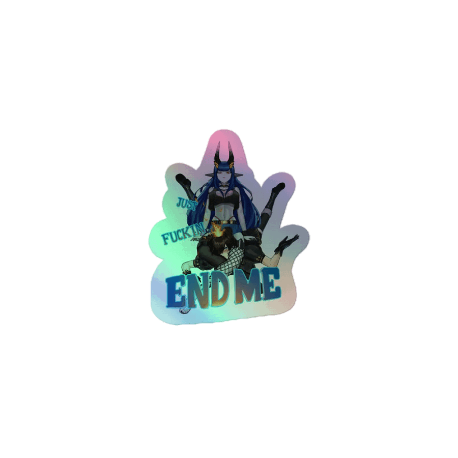 Just Fuckin END ME Holo Sticker product image (1)