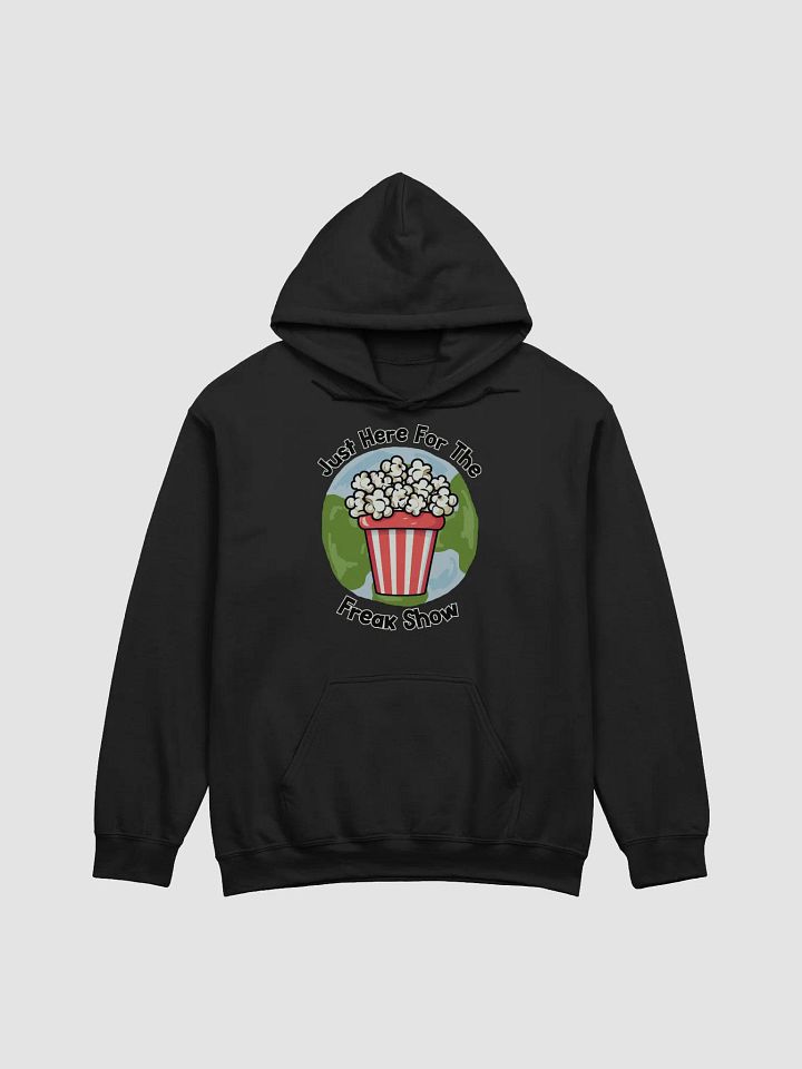Just Here For The Freak Show Hoodie product image (1)