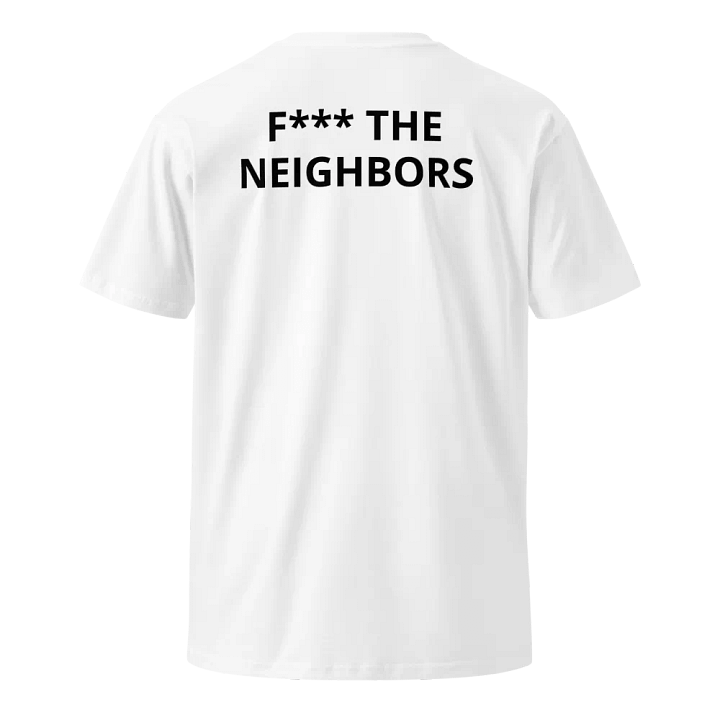 Snipez F*** the Neighbors Shirt product image (2)