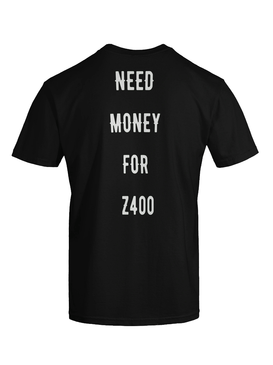 need money for z400 | tee product image (4)