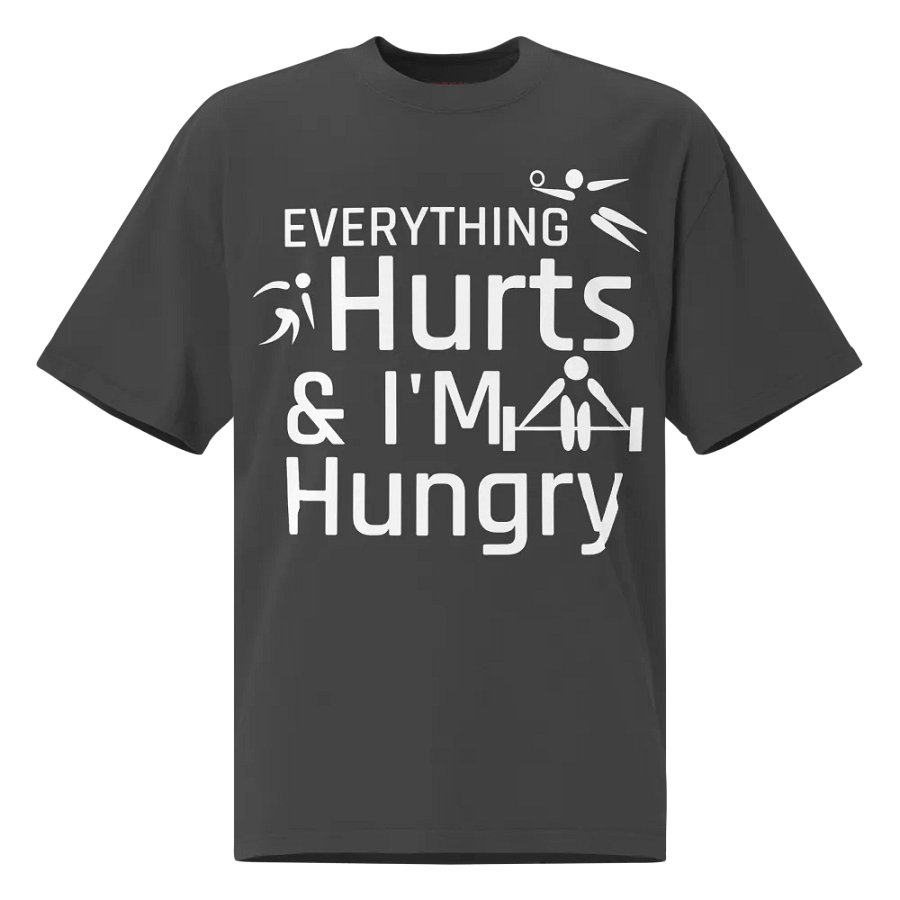 Everything hurts and I'm hungry T-shirt product image (1)