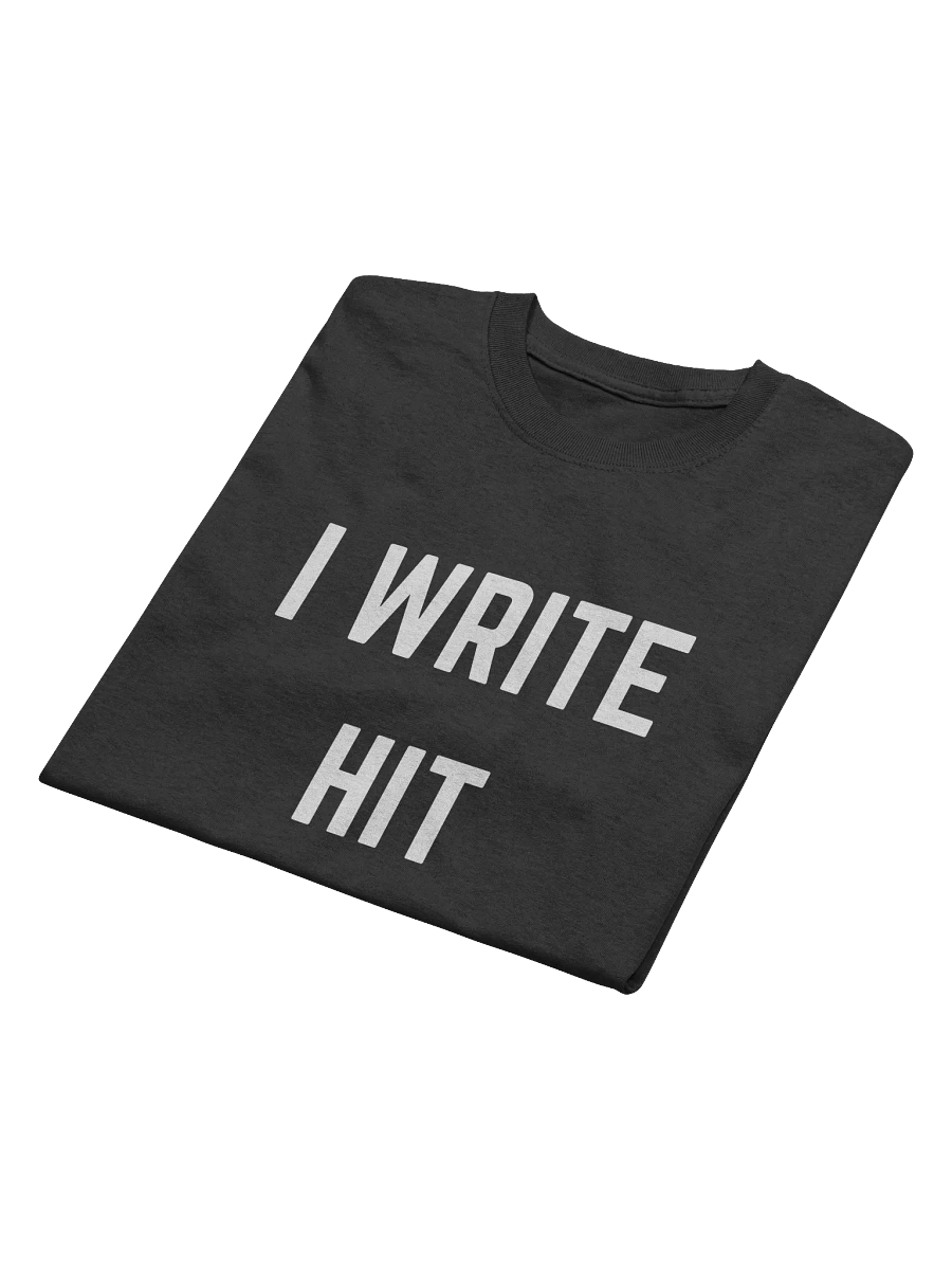 I Write Hit Songs Tee product image (4)