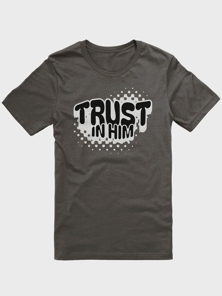 Trust In Him T-Shirt product image (5)