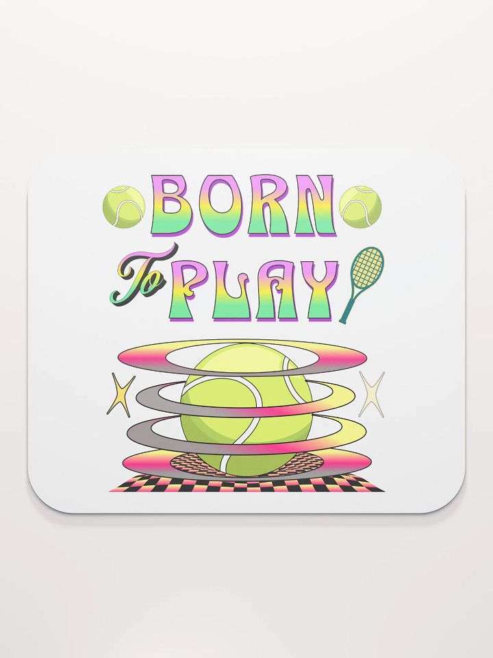 Born To Play Tennis Mouse Pad product image (2)