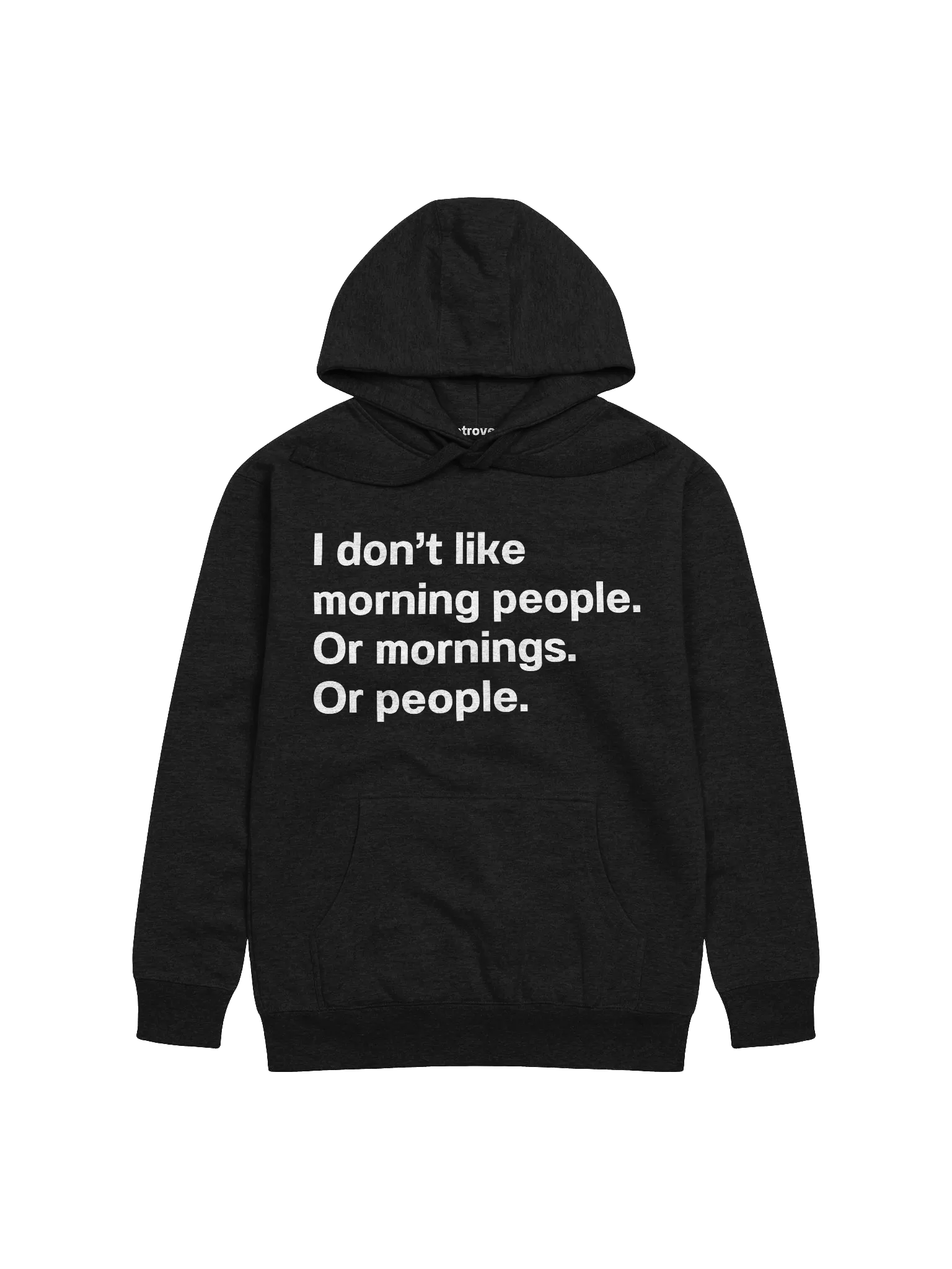 I don't like morning people. Or mornings. Or people. Unisex Hoodie product image (11)
