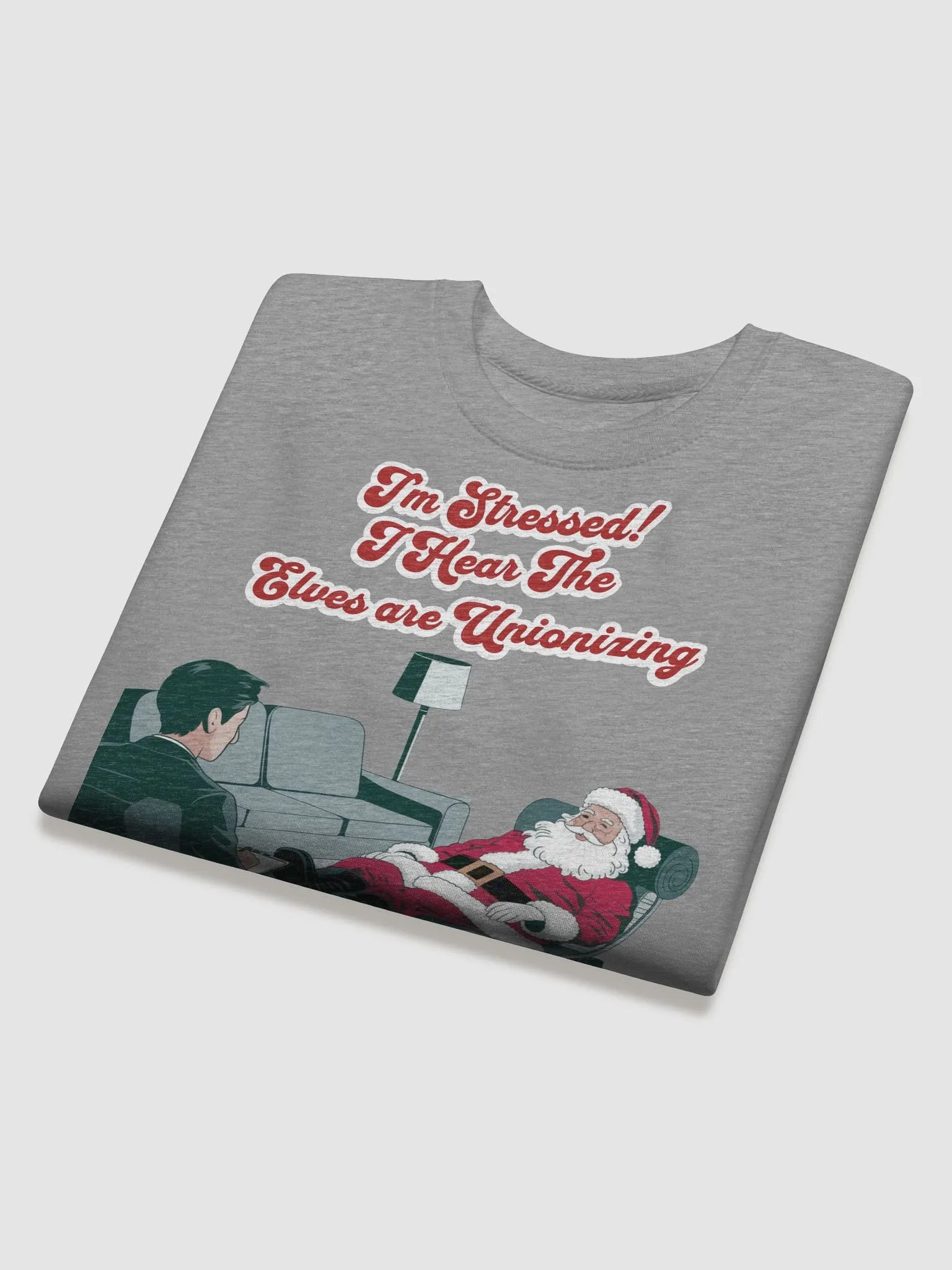 I'm Stressed! I Hear The Elves Are Unionizing Sweatshirt product image (28)
