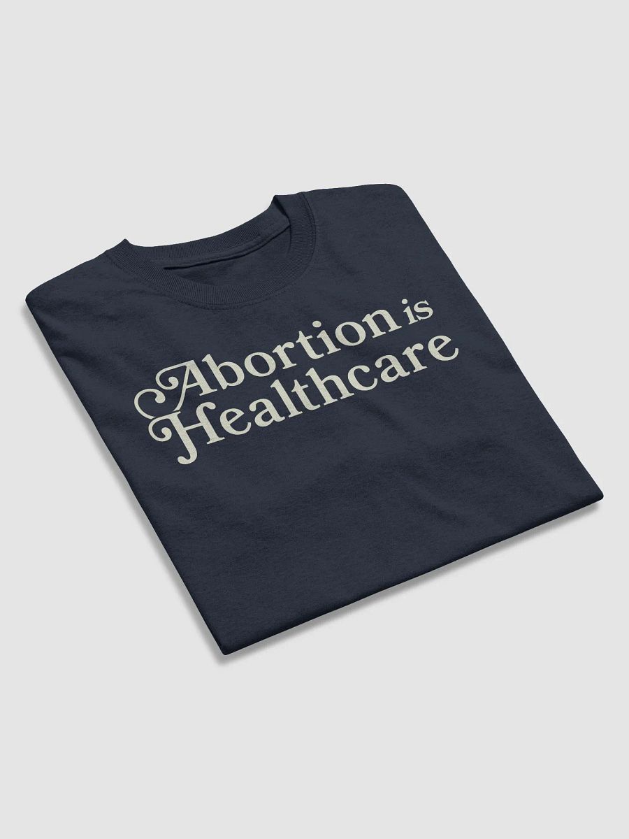 Abortion is healthcare. Unisex Tee product image (3)