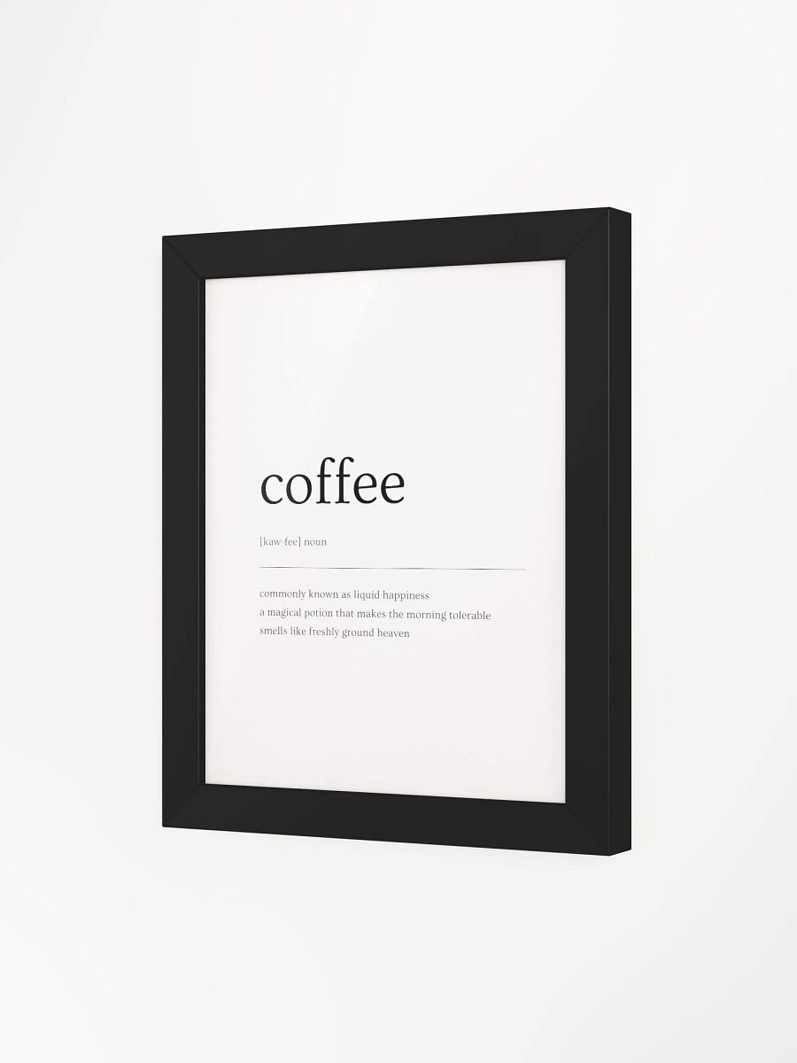 Coffee Definition Print for a Girl Boss and Coffee Lover Gift, But First Coffee- Framed High-Quality Matte Poster (in) product image (18)