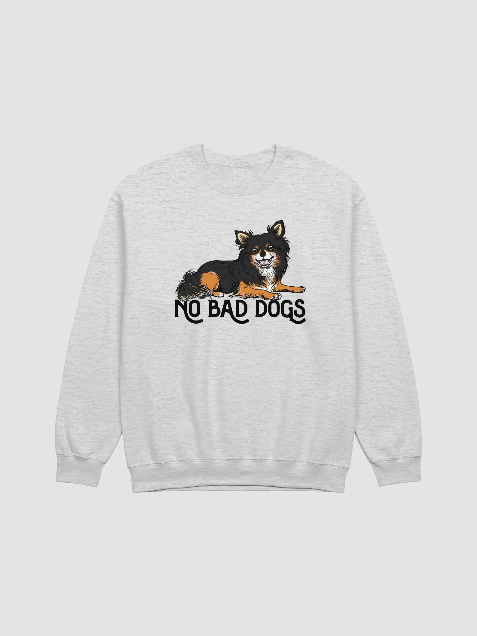 No Bad Dogs Sweatshirt of a Chihuahua(Longhaired - Tricolor) | Funny Shirt for Chihuahua Paw-rents product image (25)