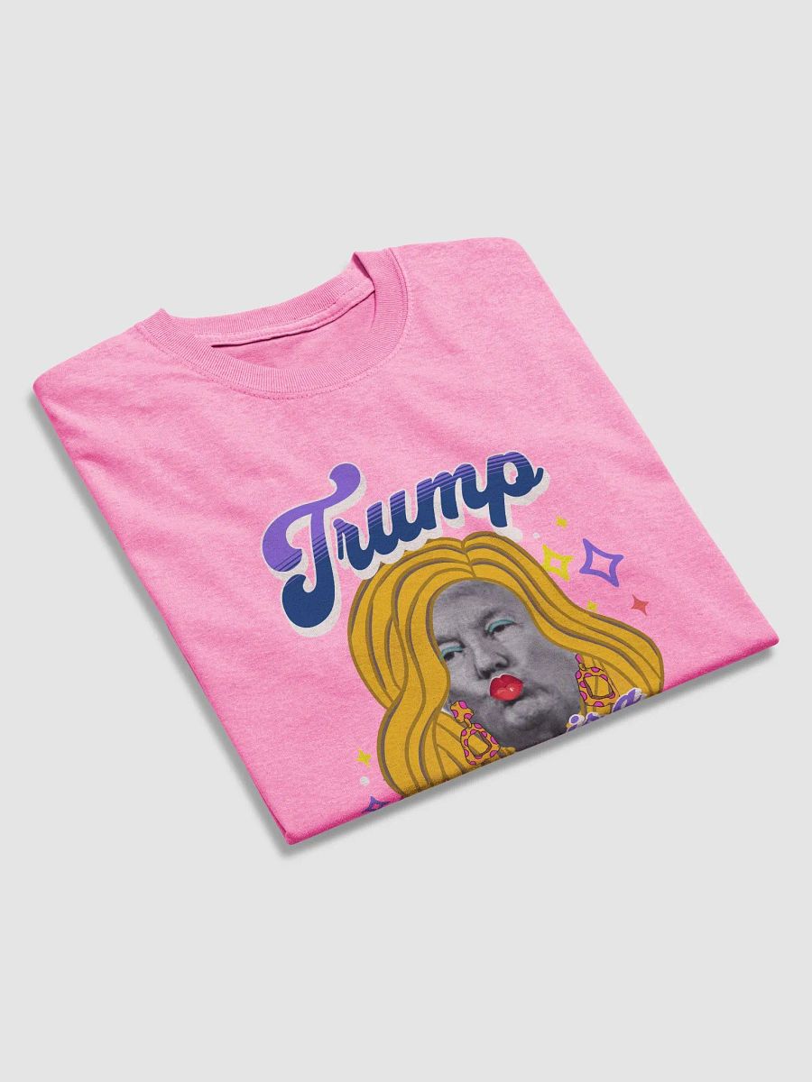 Trump is a Drag Tshirt product image (3)