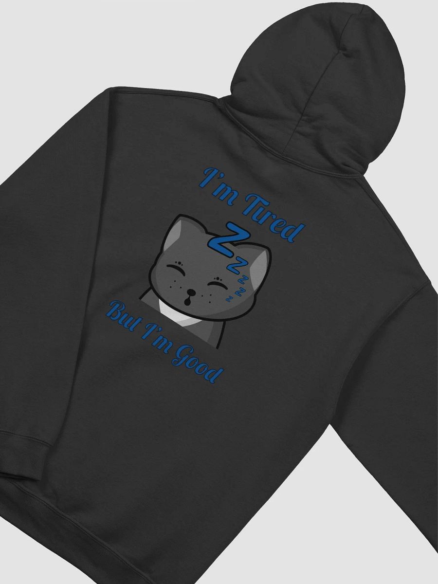 I'm Tired, But I'm Good Hoodie product image (3)