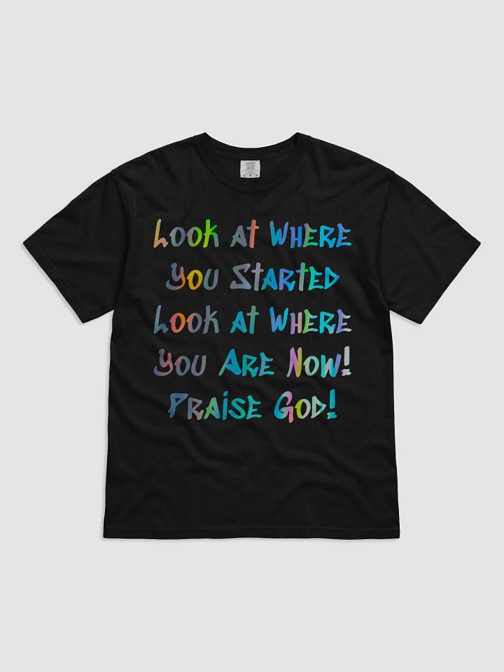 Look at Where You Started T-Shirt – Motivational Tee product image (5)