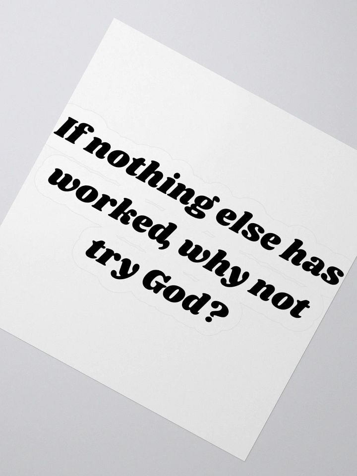 Custom Cut Vinyl Stickers - Why not try God? product image (2)