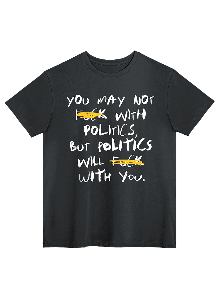 Fck With Politics - Tee product image (3)