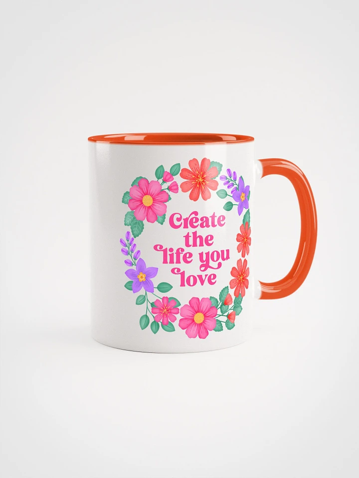 Create the life you love - Color Mug product image (1)