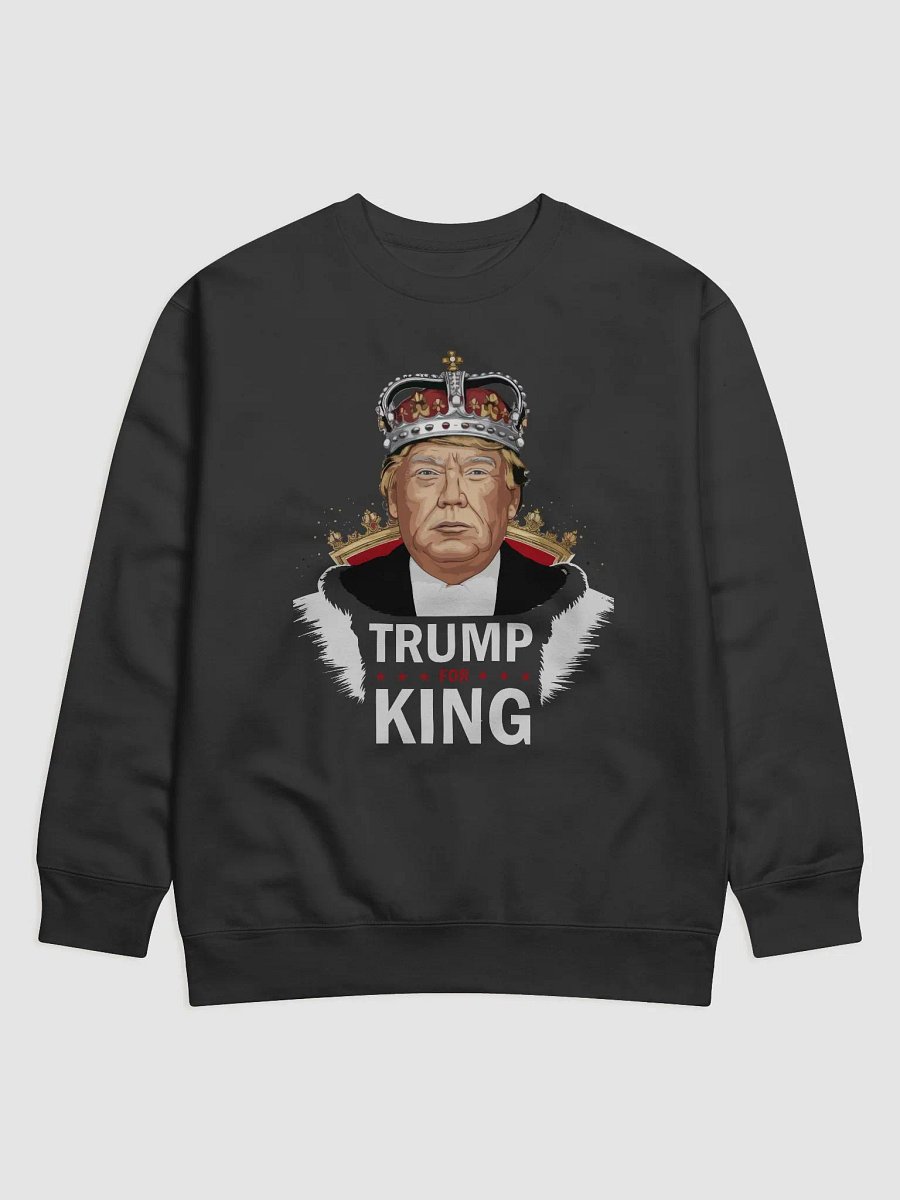Trump For King Sweatshirt product image (1)