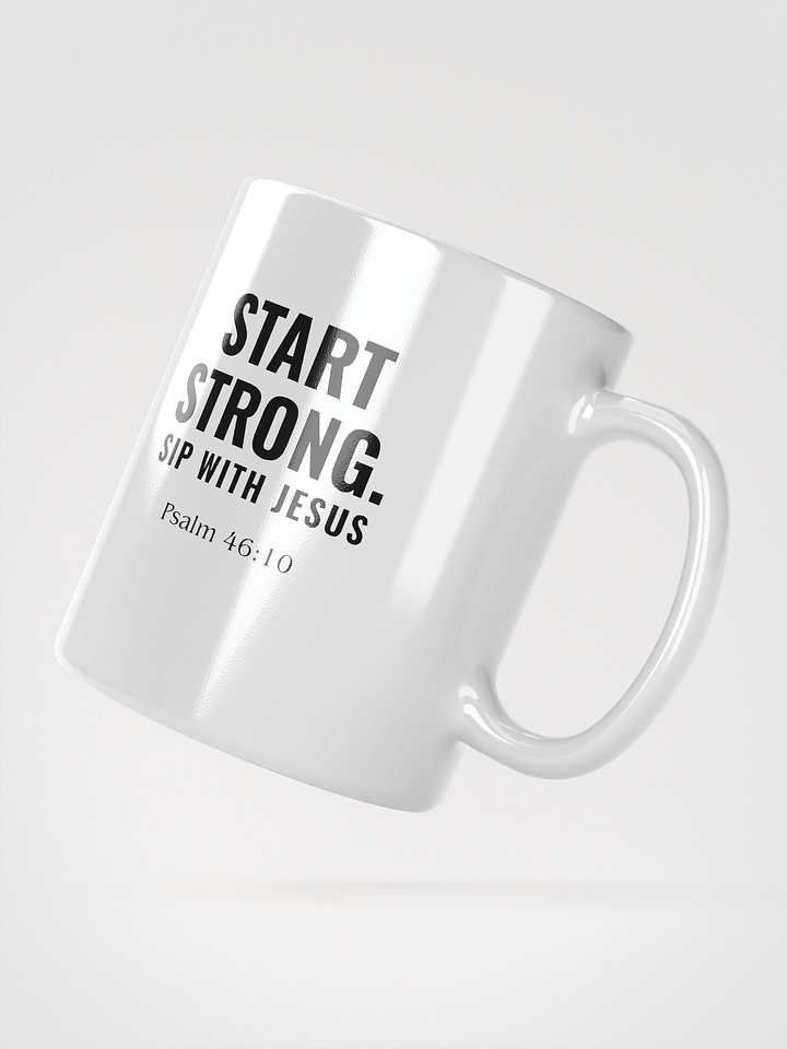 Start Strong. Sip with Jesus. – Ceramic Mug (11oz, 15oz, 18oz) product image (2)