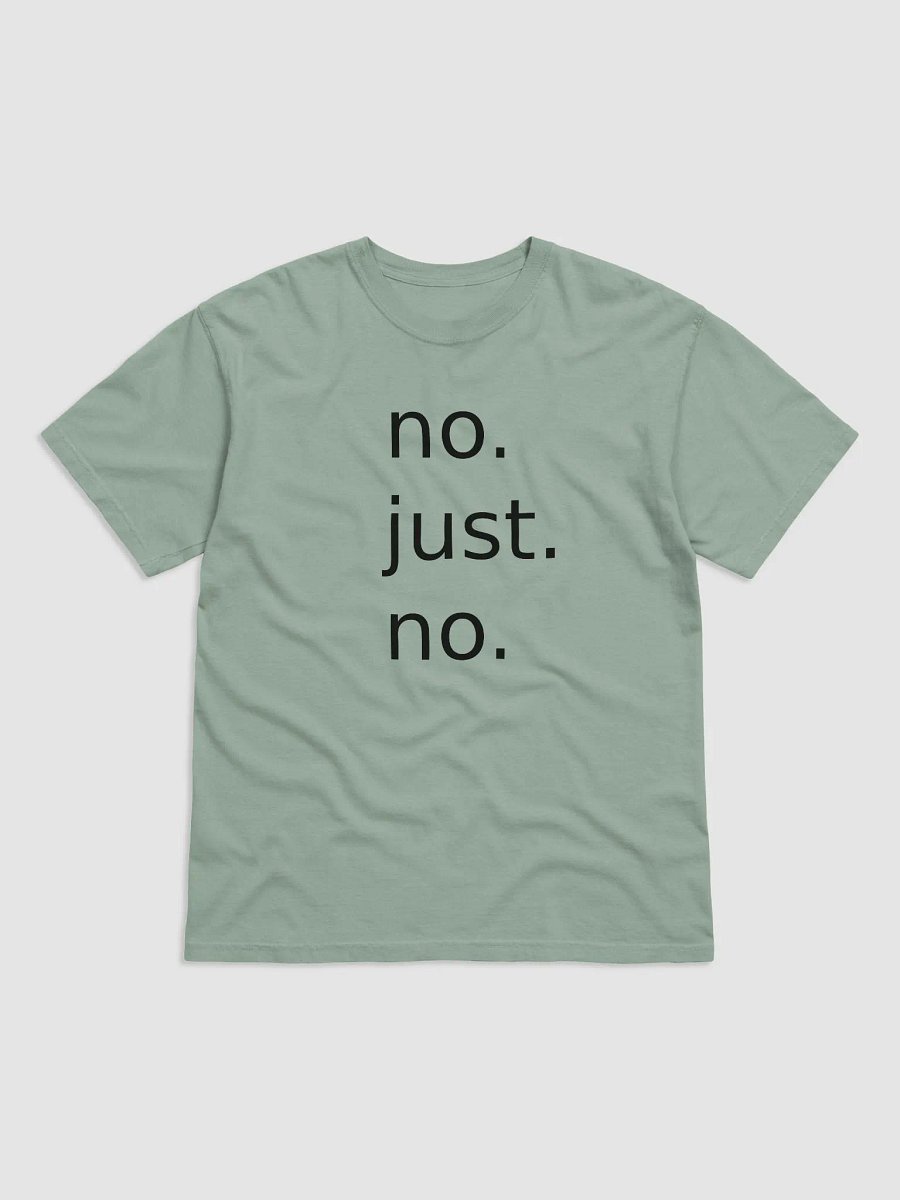 no. just. no. T-Shirt product image (4)