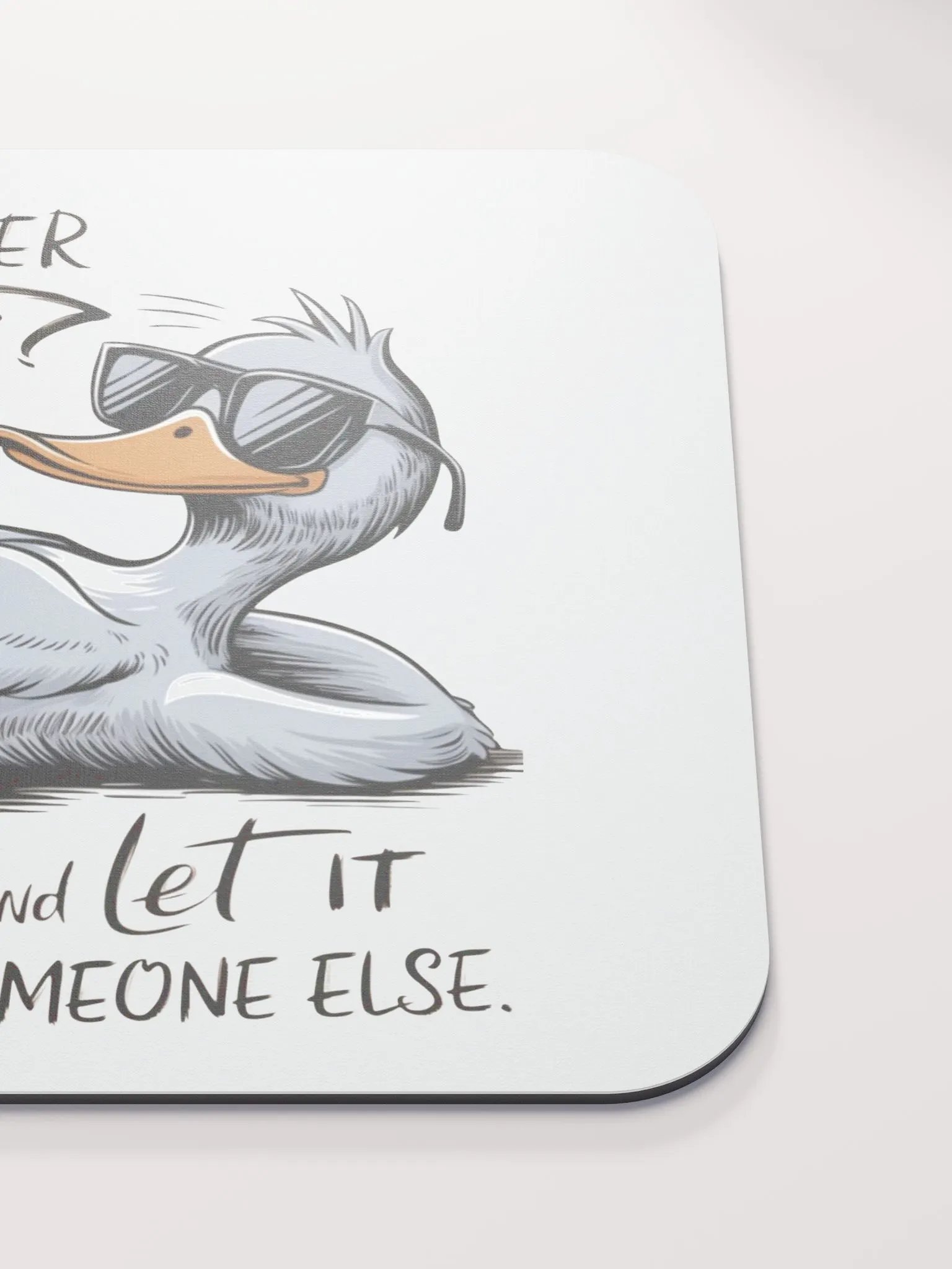 Funny Duck Quote - Duck & Let It Hit Others Mouse Pad product image (5)