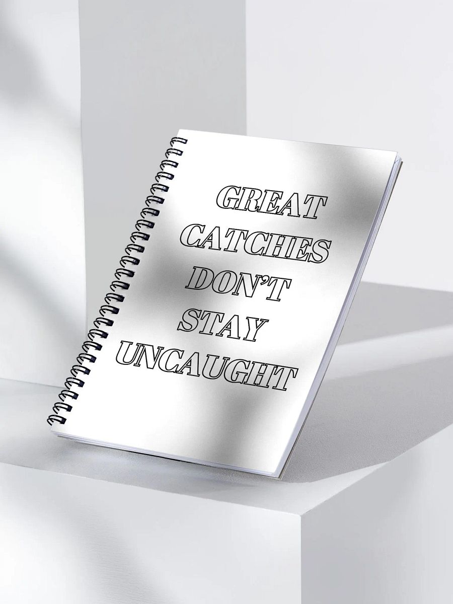 Great Catches Don't Stay UnCaught - Funny Spiral Notebook product image (1)