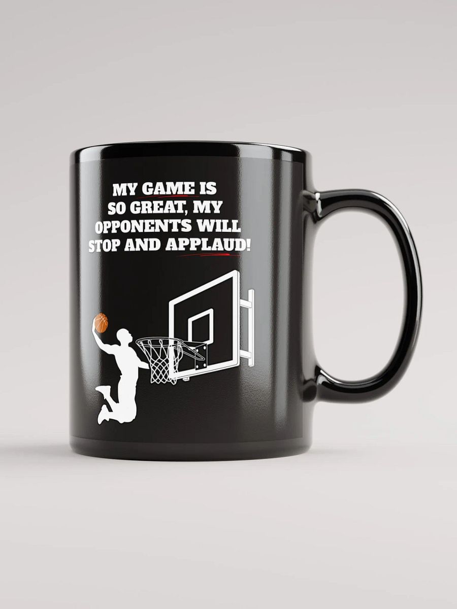 My Game Is So Great, My Opponents Will Stop And Applaud! Men's Black Mug product image (1)