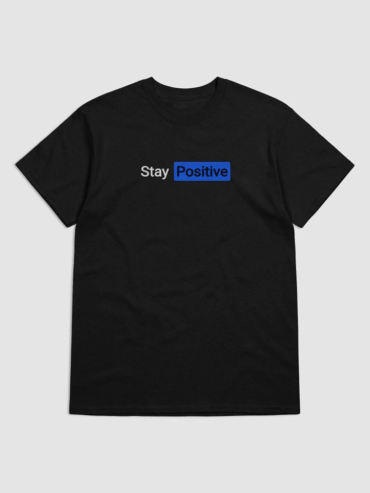 Stay Positive T-Shirt product image (1)