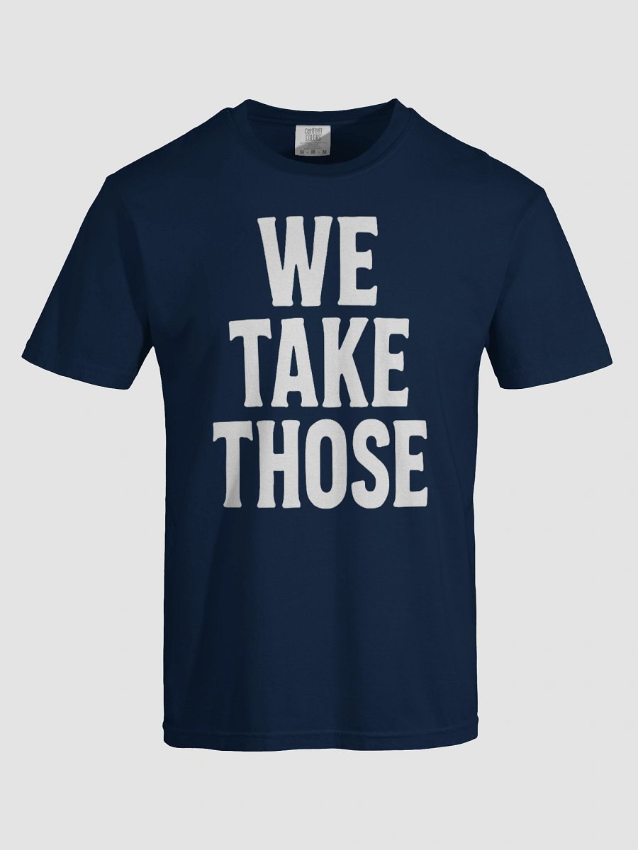 We Take Those - Black T-Shirt product image (57)