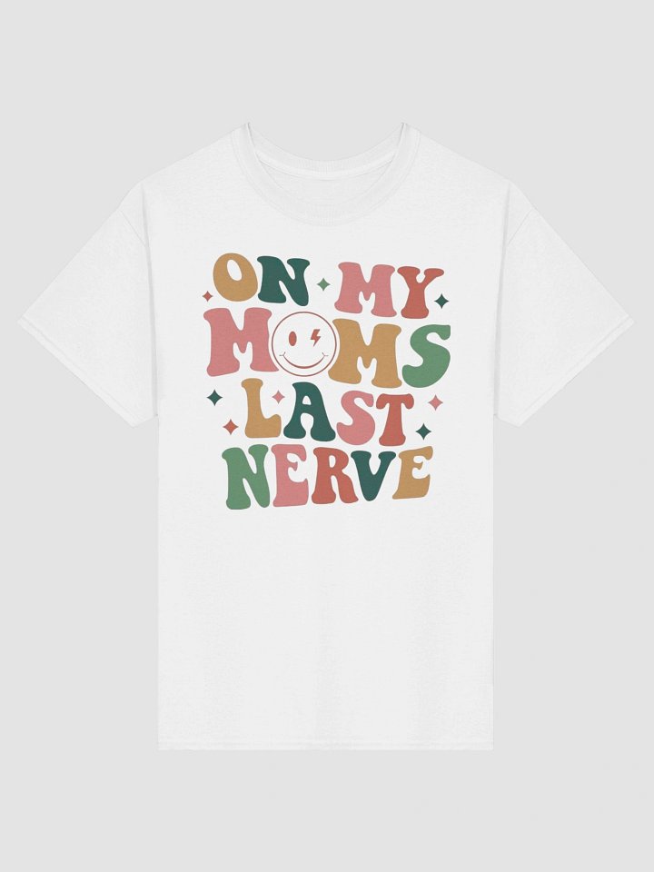 Mom's Last Nerve T-Shirt product image (1)