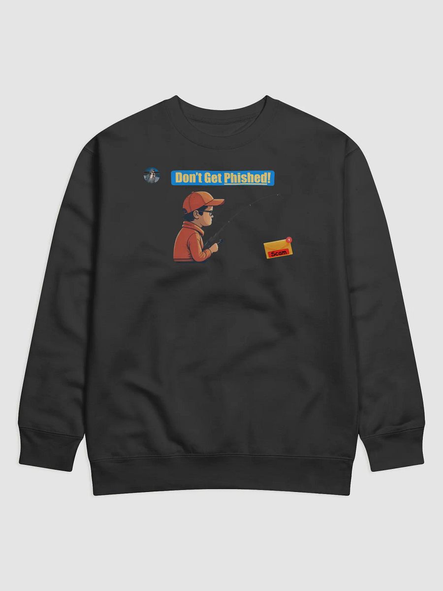Don't Get Phished! -Premium Sweatshirt product image (1)