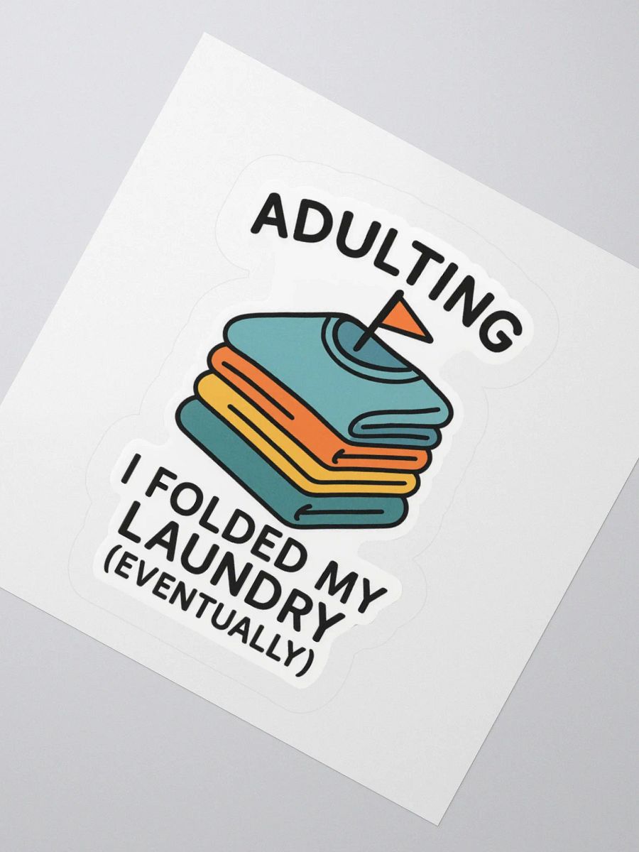 “I Folded My Laundry (Eventually)” Sticker product image (2)