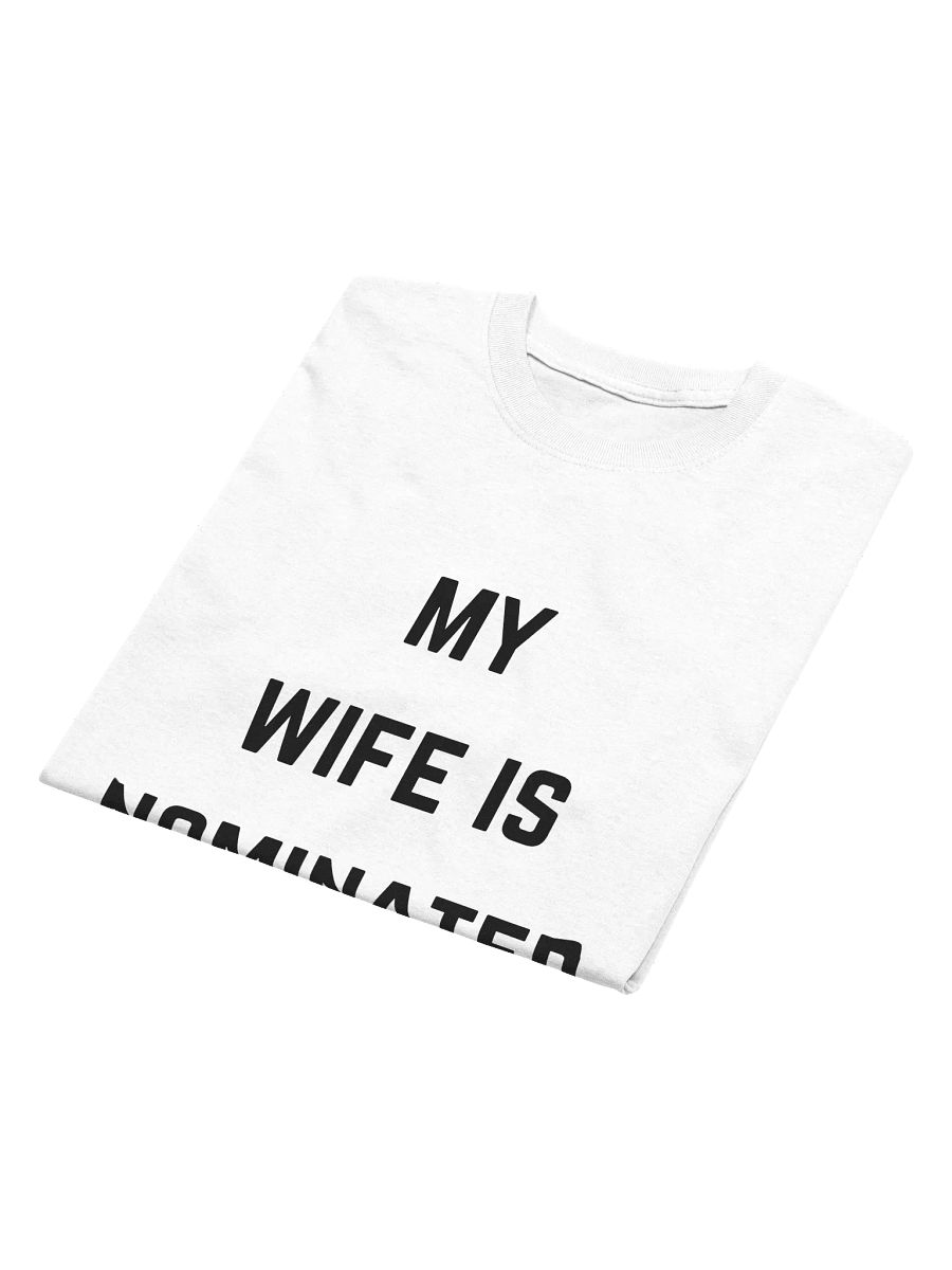 My Wife is Nominated Tee (White) product image (4)