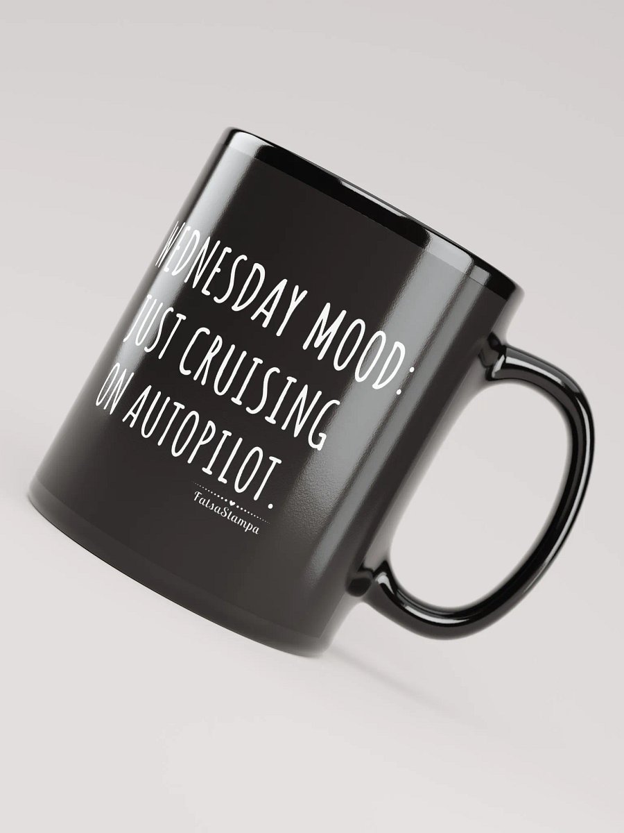 Wednesday Mug: Cruising Through Midweek on Autopilot – Sip and Chill! Black Mug product image (8)