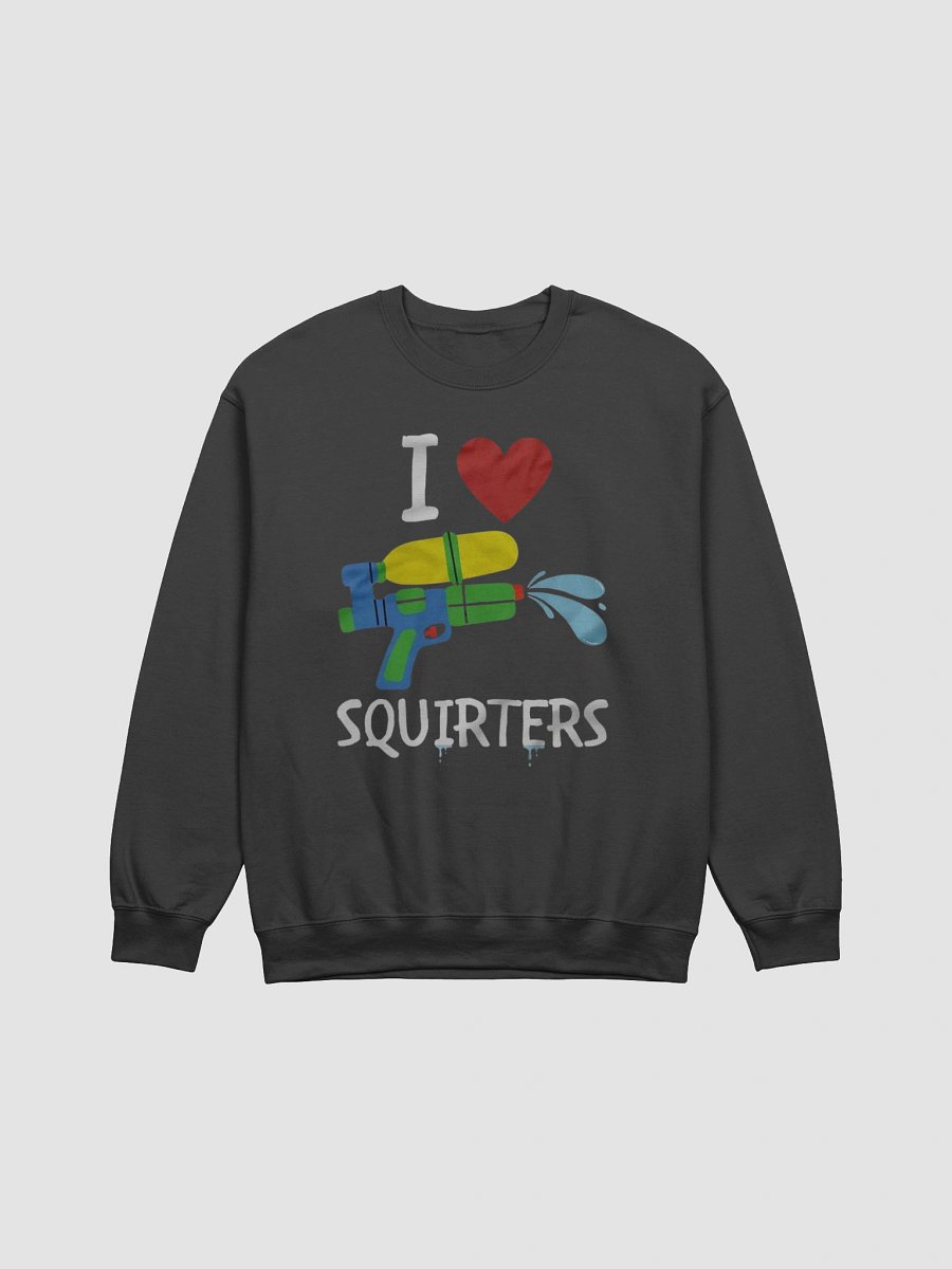 I Love Squirters Sweatshirt product image (1)