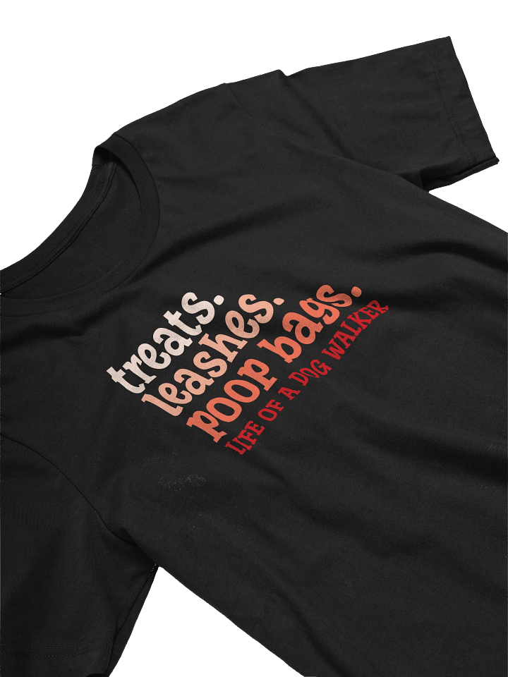Treats. Leashes. Poop Bags. Life Of A Dog Walker T-Shirt Gift For Dog Walkers product image (2)