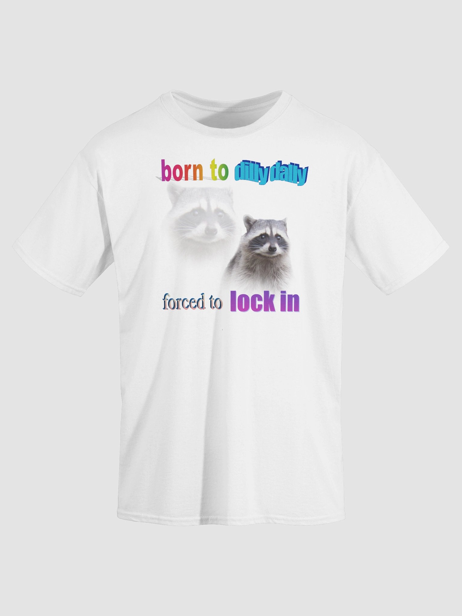 Born to Dilly Dally Raccoon T-shirt product image (3)