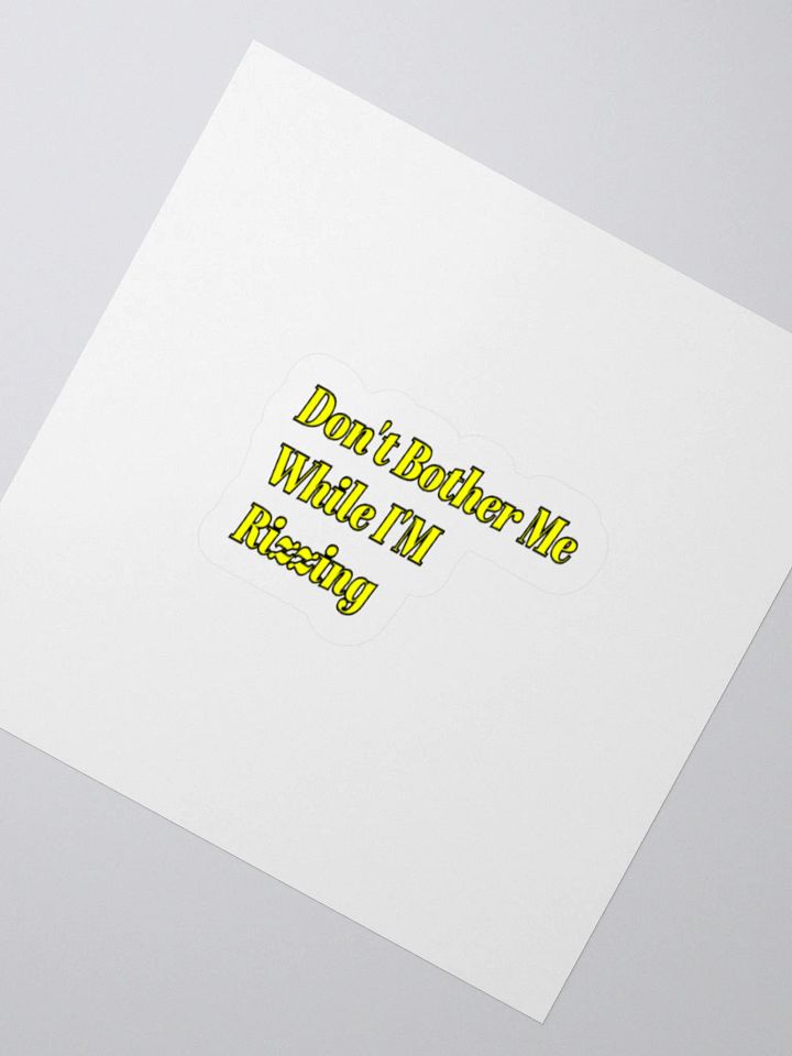 Don't Bother Me While I'm Rizzing Sticker product image (2)