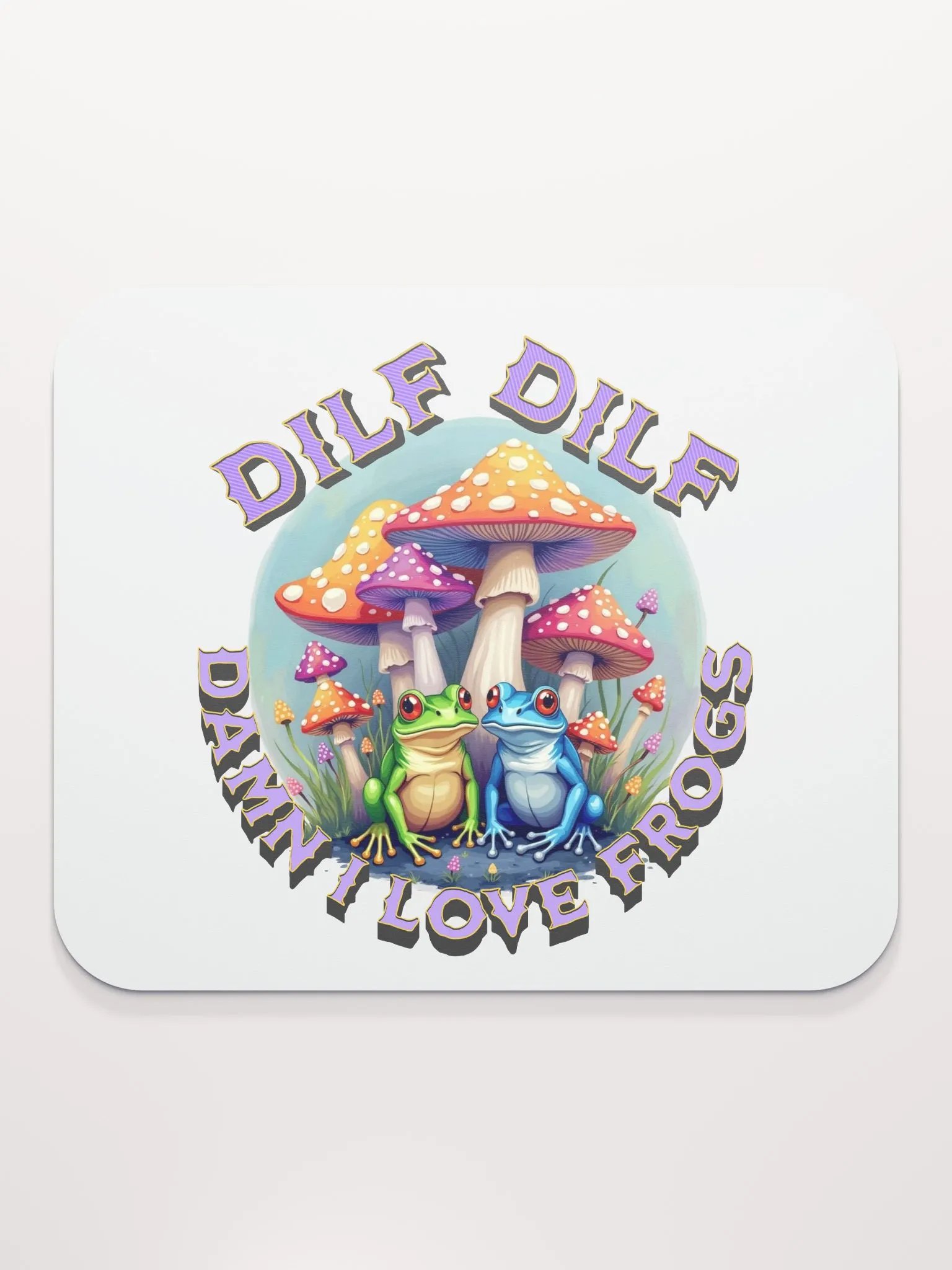 DILF Damn I Love Frogs Whimsical Wonderland Mouse Pad product image (1)