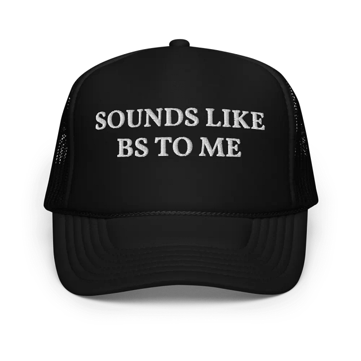 Sounds Like BS To Me - Embroidered Trucker Hat Cap product image (1)