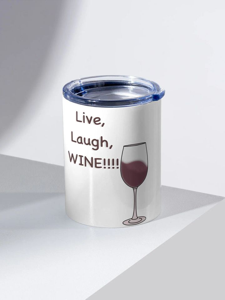 Live, Laugh, WINE!!!! 10oz Stainless Steel Tumbler product image (2)