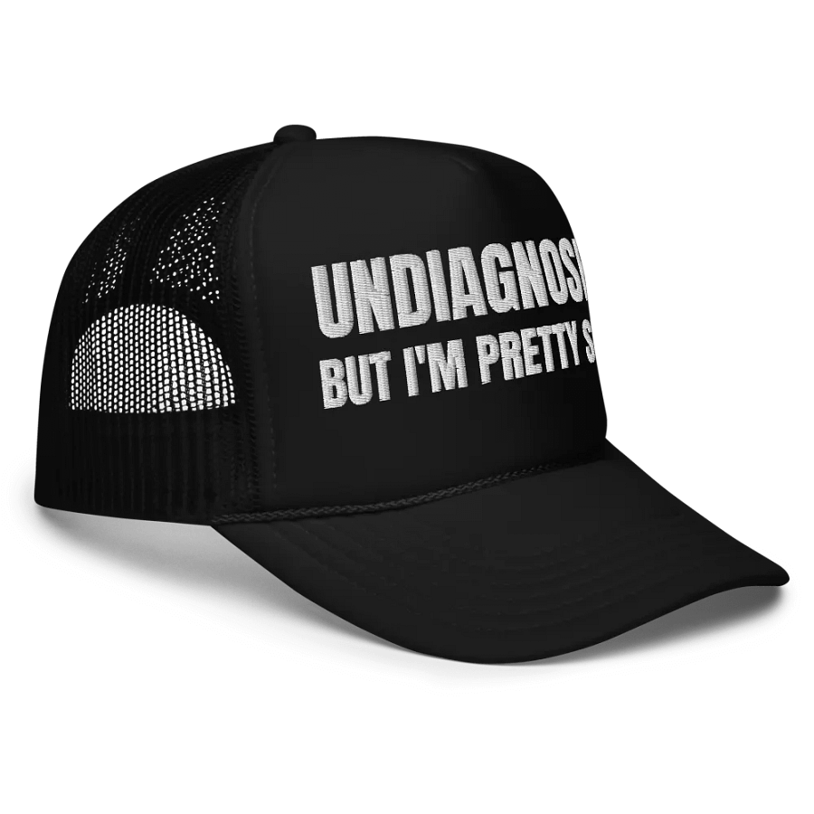 Undiagnosed But I'm Pretty Sure - Embroidered Trucker Cap Hat product image (3)