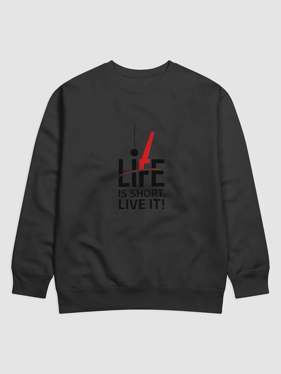 LIFE IS SHORT Premium Sweatshirt product image (1)